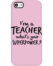 Load image into Gallery viewer, I'm A Teacher What Is You Superpower Gift For Teacher Phone case
