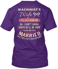 Load image into Gallery viewer, Gift For Machinist's Wife He's Working Guys Tee
