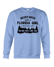 Load image into Gallery viewer, Gift For Florida Girl No One Will Find You Sweatshirt
