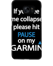 Load image into Gallery viewer, If You See Me Collapse Please Hit Pause On My Garmin Phone case
