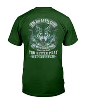 Load image into Gallery viewer, April Guy You Better Pray Angry Wolf Birthday Gift Guys Tee
