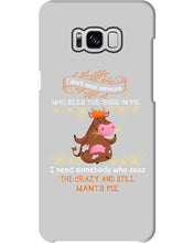 Load image into Gallery viewer, Cow I Need Somebody Who Sees The Crazy And Still Wants Me Phone case
