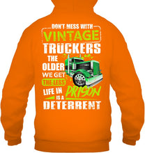 Load image into Gallery viewer, Don't Mess With Vintage Truckers The Older We Get The Less Hoodie
