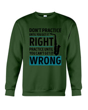 Load image into Gallery viewer, Don't Practice Until You Get It Right Custom Design For Music Instrument  Lovers Sweatshirt
