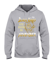 Load image into Gallery viewer, Black Kings Are Born In   November   Trending For Birthday Gift Hoodie
