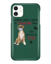 Load image into Gallery viewer, A Woman Can't Survive On Self-quarantine Alone Also Needs Boxer Phone case
