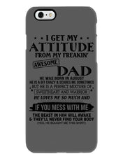 Load image into Gallery viewer, I Ge My Attitude From My August Dad Birthday Meaningful Gift Phone case
