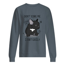 Load image into Gallery viewer, Don't Scare Me I Fart Easily Gift For Dog Lovers Sweatshirt
