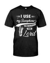 Load image into Gallery viewer, I Use My Saxophone To Worship The Lord Custom Design Guys Tee
