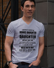 Load image into Gallery viewer, I Don't Have A Bonus Daughter Gift For Step Daughter Guys V-Neck
