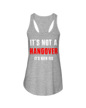 Load image into Gallery viewer, It's Not A Hangover It's Beer Flu Gift For Men Ladies Flowy Tank
