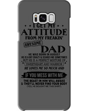 Load image into Gallery viewer, I Ge My Attitude From My August Dad Birthday Meaningful Gift Phone case
