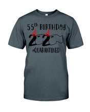 Load image into Gallery viewer, 55th  Birthday Gift 2020 Quarantined Unique Custom Design Guys Tee
