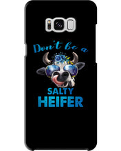 Load image into Gallery viewer, Don't Be A Salty Heifer Gift For Women Phone case
