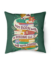 Load image into Gallery viewer, I Was Born With A Reading List I'll Never Finish Trending Pillow Cover
