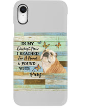 Load image into Gallery viewer, Bulldog In My Darkest Hour Gift For Dog Lovers Phone case
