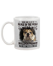 Load image into Gallery viewer, I Am The One Bulldog Person Gift For Dog Lovers Mug
