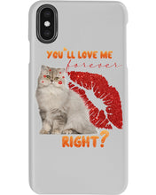 Load image into Gallery viewer, Cat With Red Lips You'll Love Me Forever Gift For Cat Lovers Phone case
