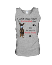 Load image into Gallery viewer, A Woman Can't Survive On Self-quarantine Alone Also Needs Mininature Pinscher Unisex Tank Top

