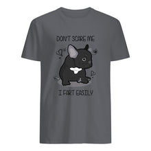 Load image into Gallery viewer, Don't Scare Me I Fart Easily Gift For Dog Lovers Guys Tee
