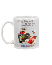 Load image into Gallery viewer, Everything Will Be Just Fine As Long As There Are Bees And Wine Gift For Bee Lovers Mug
