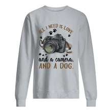 Load image into Gallery viewer, All I Need IS Love And A Camera And A Dog Gift For Dog Lovers Sweatshirt
