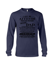 Load image into Gallery viewer, I Ge My Attitude From My August Dad Birthday Meaningful Gift Unisex Long Sleeve
