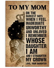 Load image into Gallery viewer, I Remember Whose Daughter I Am Gift From Daughter To Mom Vertical Poster
