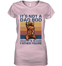Load image into Gallery viewer, It's Not A Dad Bod It's A Father Figure Bear Ladies V-Neck
