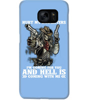 Load image into Gallery viewer, I'm Coming For You And Hell Is Coming With Me Phone case

