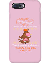 Load image into Gallery viewer, Cow I Need Somebody Who Sees The Crazy And Still Wants Me Phone case
