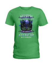 Load image into Gallery viewer, They Are A Reminder Of Time When Life Try To Break Me Gift For March Men Ladies Tee
