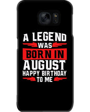 Load image into Gallery viewer, A Legend Was Born In August Happy Birthday To Me Birthday Gift Phone case
