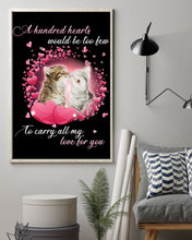 Load image into Gallery viewer, A Hundred Hearts Would Too Few To Carry All My Love For You Cats Gift For Cat Lovers Vertical Poster
