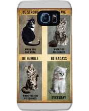 Load image into Gallery viewer, Cat Be Strong When You Are Weak Gift For Cat Lovers Phone case
