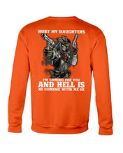 Load image into Gallery viewer, I'm Coming For You And Hell Is Coming With Me Sweatshirt
