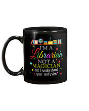 Load image into Gallery viewer, I Am A Librarian Not A Magician Custom Design Gifts Mug
