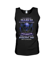 Load image into Gallery viewer, They Are A Reminder Of Time When Life Try To Break Me Gift For March Men Unisex Tank Top
