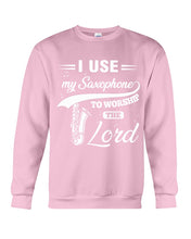 Load image into Gallery viewer, I Use My Saxophone To Worship The Lord Custom Design Sweatshirt
