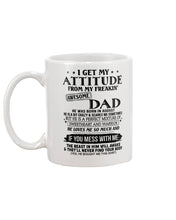 Load image into Gallery viewer, I Ge My Attitude From My August Dad Birthday Meaningful Gift Mug
