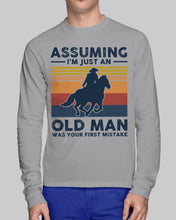 Load image into Gallery viewer, Assuming I'm Just An Old Man Was Your First Mistake Gift For Horse Lovers Unisex Long Sleeve

