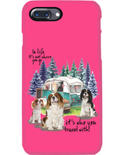 Load image into Gallery viewer, Cavalier King It's Who You Travel With Gift For Dog Lovers Phone case
