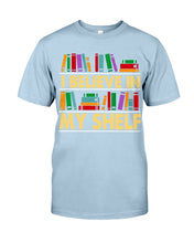 Load image into Gallery viewer, I Believe In My Shelf Trending For Book Lovers Guys Tee
