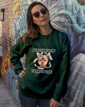 Load image into Gallery viewer, If You Can Read This You Are Too Close Yorkie Gift For Dog Lovers Sweatshirt
