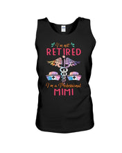 Load image into Gallery viewer, I'm Not Retrired I'm A Professional Mim Custom Gift For Nurse Unisex Tank Top
