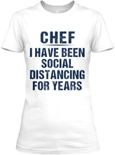Load image into Gallery viewer, Chef I Have Been Social Distancing For Years Trending Ladies Tee
