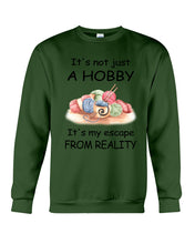 Load image into Gallery viewer, It's Not Just A Hobby It's My Escape From Reality Gift For Embroider Lovers Sweatshirt
