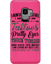 Load image into Gallery viewer, January Girl Has Tattoos Pretty Eyes Thick Thighs For Birthday Gift Phone case
