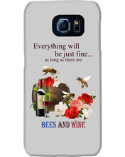 Load image into Gallery viewer, Everything Will Be Just Fine As Long As There Are Bees And Wine Gift For Bee Lovers Phone case
