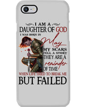 Load image into Gallery viewer, I'm Daughter Of God I Was Born In May My Scars Tell A Story Phone case
